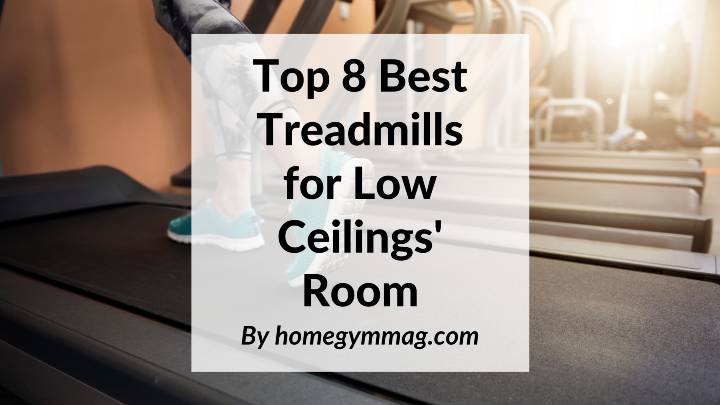Best Treadmills for Low Ceilings' Room