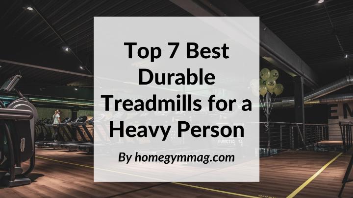 best treadmill for heavy person