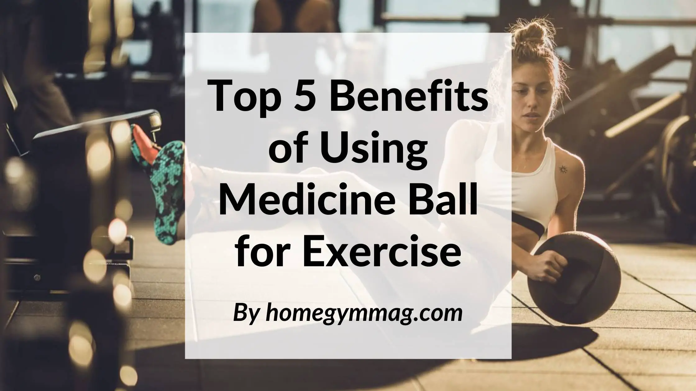 Benefits of Using Medicine Ball
