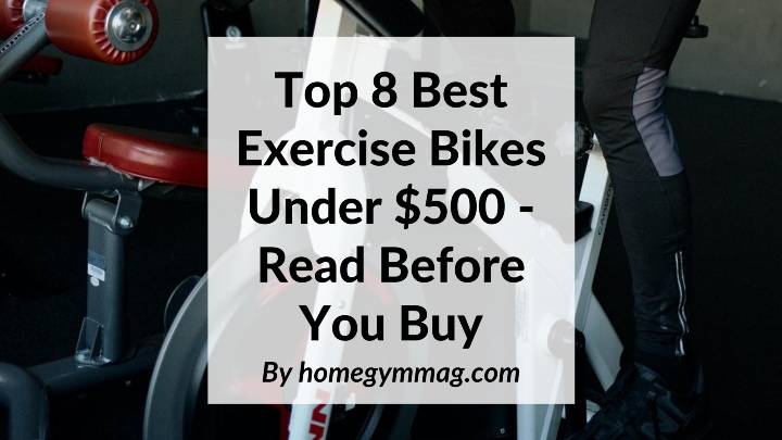 Best Exercise Bikes Under $500