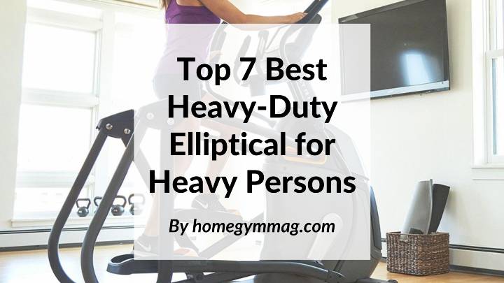 Best Heavy-Duty Elliptical for Heavy Persons