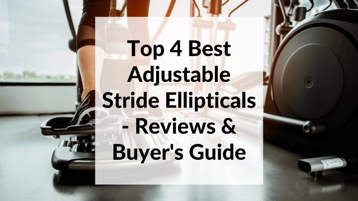 Best Adjustable Stride Ellipticals Review
