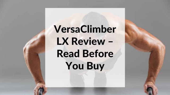 VersaClimber LX Review