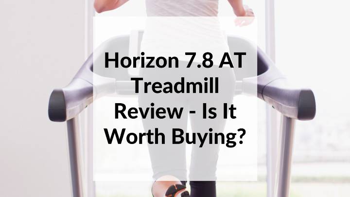 Horizon fitnness 7.8 at treadmill review