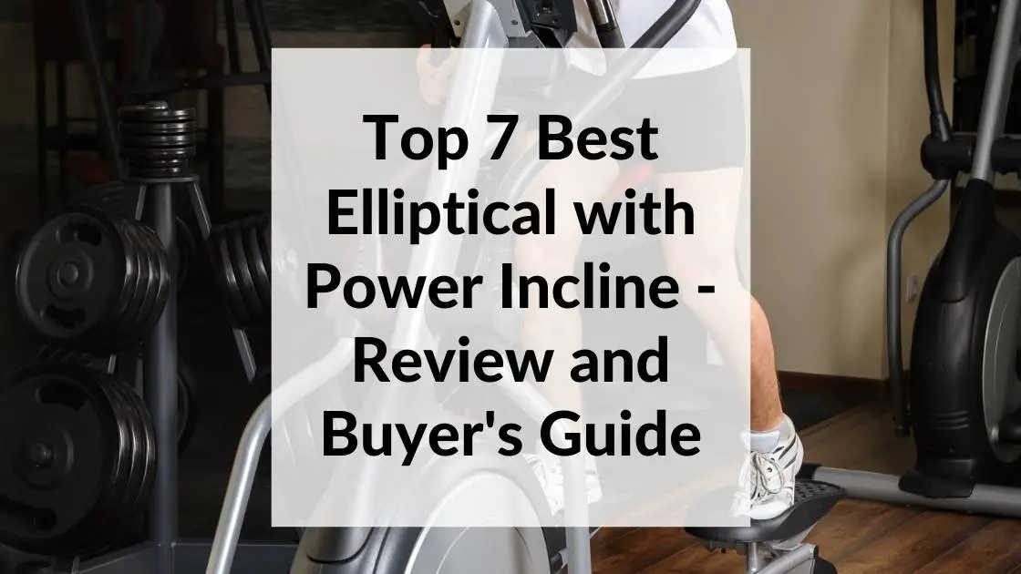 Best Ellipticals with Power Incline