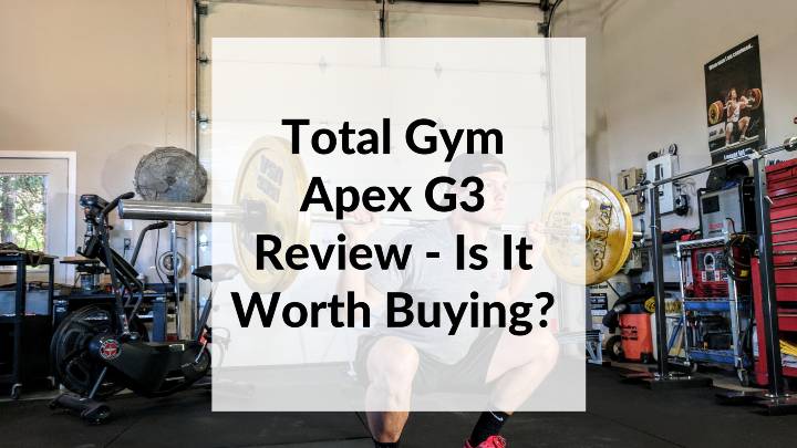 Total Gym Apex G3 Review